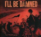 Ill Be Damned - Road To Disorder