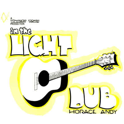 Andy Horace - In The Light Dub (ORIGINAL ARTWORK EDITION)