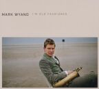 Wyand Mark - Im Old Fashioned