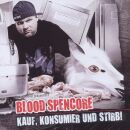 Blood Spencore - Kauf,Konsumier,Stirb