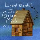 Bardill Linard - Verzellt Und Singt Grimm Märli (Vol.2)