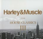 Harley & Muscle Presents - House Classics III