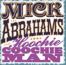 Abrahams Mick - Hoochie Coochie Man