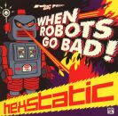 Hexstatic - When Robots Go Bad