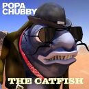 Chubby Popa - Catfish, The