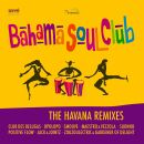 Bahama Soul Club, The - Havana Remixes, The