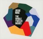 Rose Jesse - Whole Twelve Inches, The