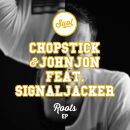 Chopstick & Johnjon feat. Signaljacker - Roots (Ep)