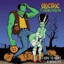 Electric Frankenstein - How To Make A Monster