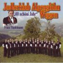 Alpenglühn Wiggen Jodlerklub - 40 Schöni Jahr