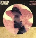 Cooder Joachim - Over That Road Im Bound