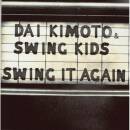 Kimoto, Dai & Swing Kids - Swing It Again