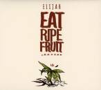 Elijah - Eat Ripe Fruit