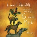 Bardill Linard - Verzellt Und Singt Grimm Märli (Vol.3)