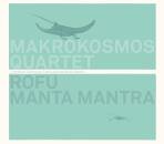 MAKROKOSMOS - Rofu Manta Mantra (Diverse Komponisten)