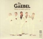 Gaebel Tom - Music To Watch Girls By