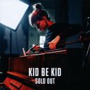 Kid Be Kid - Sold Out