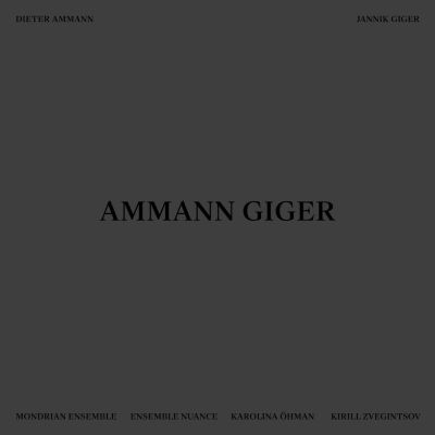 AMMANN, DIETER, JANNIK GIGER - Ammann Giger (Diverse Komponisten)