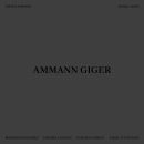 AMMANN, DIETER, JANNIK GIGER - Ammann Giger (Diverse...
