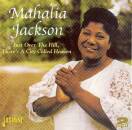 Jackson Mahalia - Just Over The Hill, There
