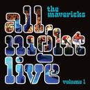 Mavericks - All Night Live Vol.1