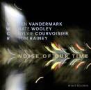 K. Vandermark N.wooley S.courvoisier T.rainey - Noise Of...