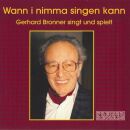 Bronner Gerhard - Wann I Nimma Singen Kann