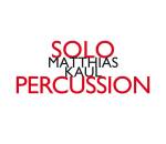 Kaul Matthias - Solo Percussion