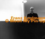 Koglmann Franz - O Moon My Pin-Up