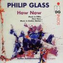 Philip Glass (*1937) - "How Now" (Steffen...