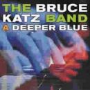 Katz Bruce Band - A Deeper Blue