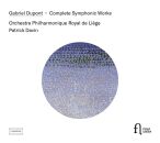 Dupont Gabriel (1878-1914) - Complete Symphonic Works...