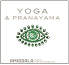 Amigdala Music For Your Relax - Yoga & Pranayama