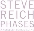 Reich Steve - Phases-A Nonesuch Retrospective (Reich Steve)