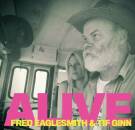Eaglesmith Fred & Ginn Tif - Alive