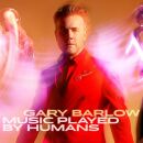 Barlow Gary - Music Played By Humans (Ltd. Deluxe Book Pack)