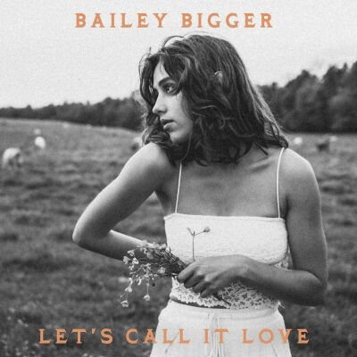 Bigger Bailey - 7-Lets Call It Love