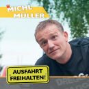 Müller Michl - Ausfahrt Freihalten!