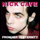 Cave Nick & The Bad Seeds - From Her To Eternity.