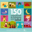 150 Comptines Et Chansons Pour Bébé...