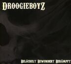 Droogieboyz - Belächelt Bewundert Bekämpft