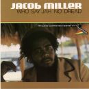 Miller Jacob - Who Say Jah No Dread