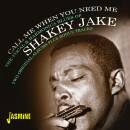 Shakey Jake - Call Me When You Need Me
