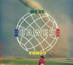 Dawes - Were All Gonna Die