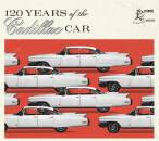 120 Years Of The Cadillac Car (Diverse Interpreten)