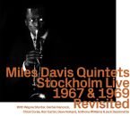 Davis Miles Quintet - Stockholm 1967 & 1969: Revisited
