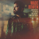 Bowen Wade - Somewhere Between The Secret And The Truth