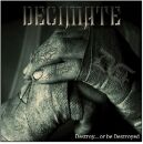 Decimate - Destroy. Or Be Destroyed