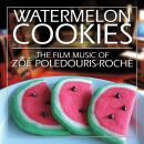 Poledouris / Roche Zoe - Watermelon Cookies