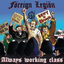 Föreign Legiön - Always Working Class